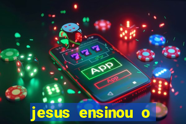 jesus ensinou o segredo da prosperidade